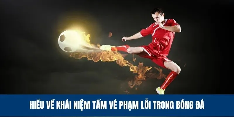 Tìm hiểu tổng quan về thẻ phạt trong bóng đá