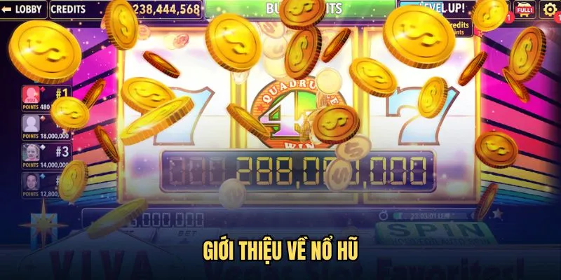 Giới thiệu tổng quan về sảnh nổ hũ hot nhất