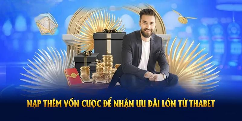 Thabet với khuyến mãi nạp tiền khủng